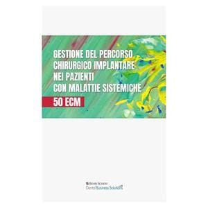Gestione del percorso chirurgico implantare nei pazienti con malattie sistemiche - Business Solutions